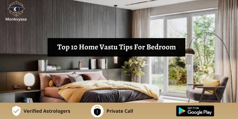 Top 10 Home Vastu Tips For Bedroom | Monkvyasa
