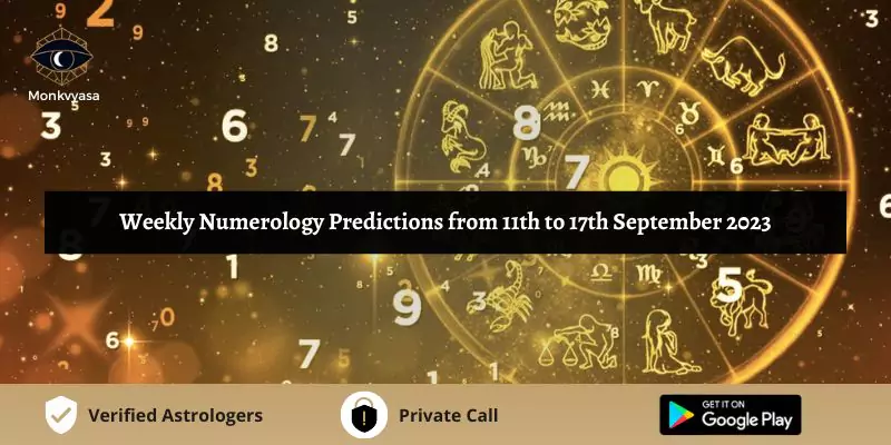 https://www.monkvyasa.com/public/assets/monk-vyasa/img/weekly-numerology-predictions-from-11th-to-17th-september-2023webp