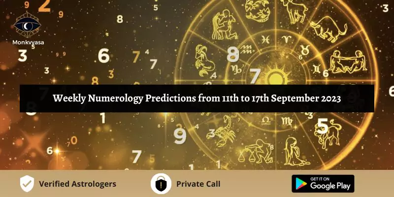 https://www.monkvyasa.com/public/assets/monk-vyasa/img/weekly-numerology-predictions-from-11th-to-17th-september-2023.webp